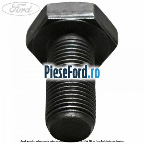 Surub prindere volanta cutie automata Ford Fiesta 2008-2012 1.6 Ti 120 cp HXJA, HXJB, HXJE, RVJA benzina
