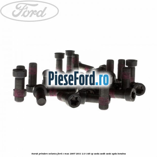 Surub prindere volanta Ford C-Max 2007-2011 2.0 145 cp AODA, AODB, AODE, SYDA benzina