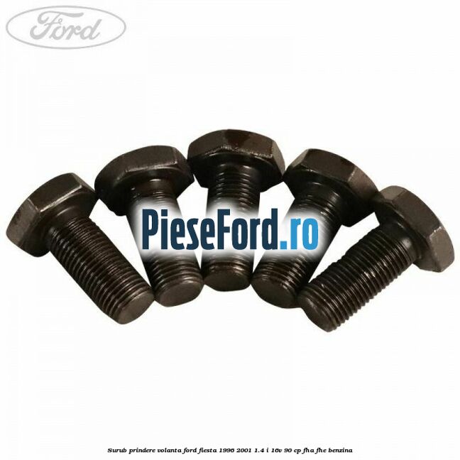 Surub prindere volanta Ford Fiesta 1996-2001 1.4 i 16V 90 cp FHA, FHE benzina