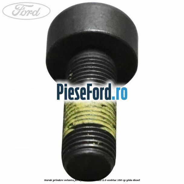 Surub prindere volanta Ford Focus 2019-2023 2.0 EcoBlue 150 cp Surub prindere volanta Ford Focus 2019-2023 2.0 EcoBlue 150 cp YLDA diesel