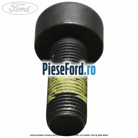 Surub prindere volanta Ford Focus Active 2019-2023 2.0 EcoBlue 150 cp Surub prindere volanta Ford Focus Active 2019-2023 2.0 EcoBlue 150 cp YLDA diesel