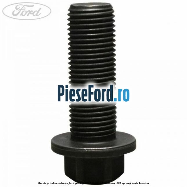 Surub prindere volanta Ford Galaxy 2015-2023 1.5 EcoBoost 160 cp Surub prindere volanta Ford Galaxy 2015-2023 1.5 EcoBoost 160 cp UNCJ, UNCK benzina