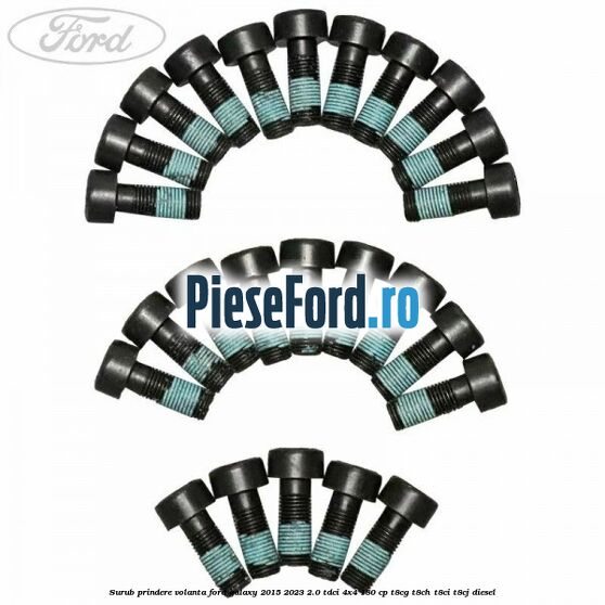 Surub prindere volanta Ford Galaxy 2015-2023 2.0 TDCi 4x4 180 cp T8CG, T8CH, T8CI, T8CJ diesel