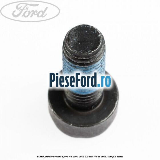 Surub prindere volanta Ford Ka 2009-2016 1.3 TDCi 75 cp 169A1000, FD4 diesel