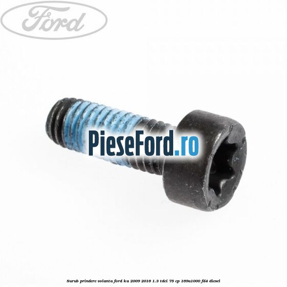 Surub prindere volanta Ford Ka 2009-2016 1.3 TDCi 75 cp 169A1000, FD4 diesel