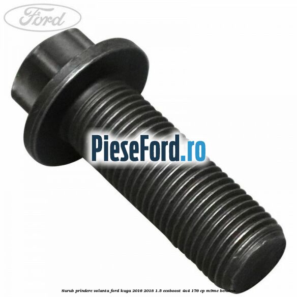 Surub prindere volanta Ford Kuga 2016-2018 1.5 EcoBoost 4x4 176 cp