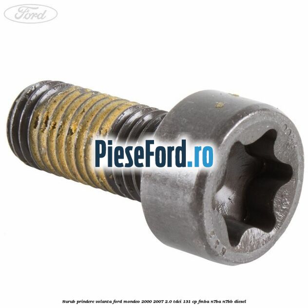 Surub prindere volanta Ford Mondeo 2000-2007 2.0 TDCi 131 cp