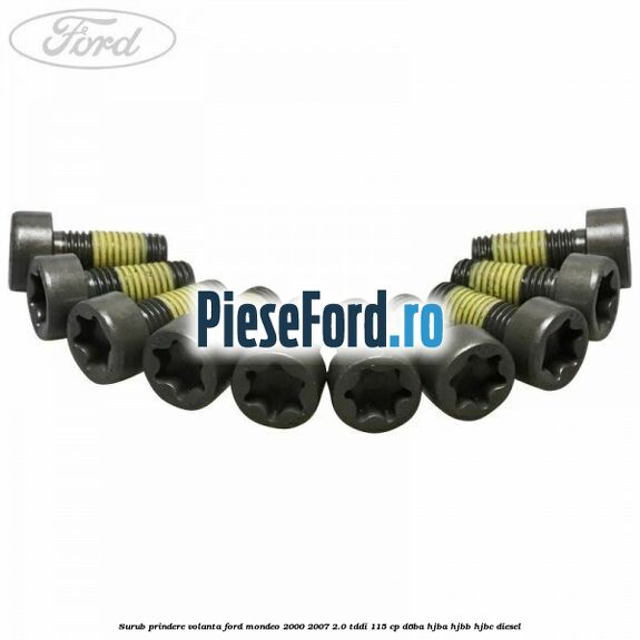 Surub prindere volanta Ford Mondeo 2000-2007 2.0 TDDI 115 cp Surub prindere volanta Ford Mondeo 2000-2007 2.0 TDDI 115 cp D6BA, HJBA, HJBB, HJBC diesel