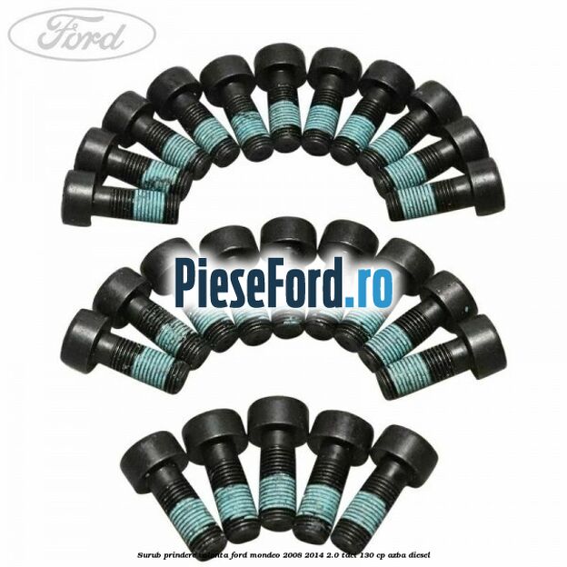 Surub prindere volanta Ford Mondeo 2008-2014 2.0 TDCi 130 cp AZBA diesel