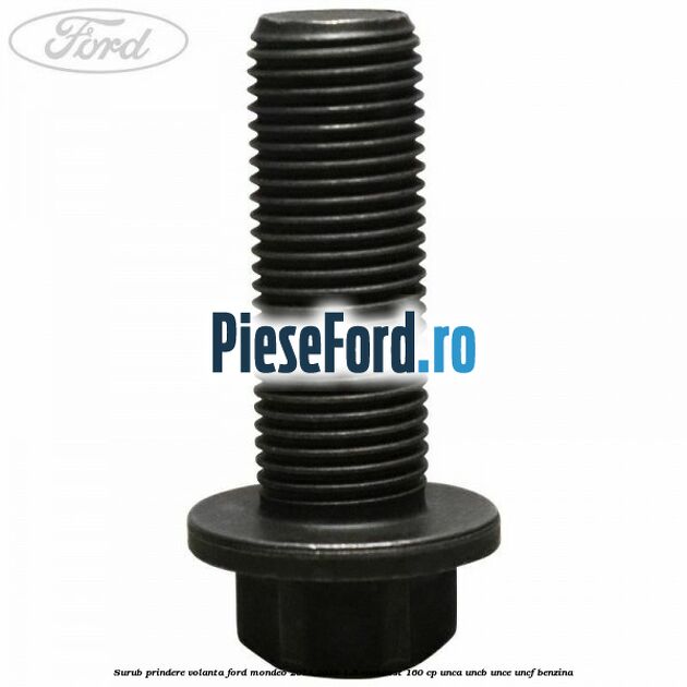 Surub prindere volanta Ford Mondeo 2014-2018 1.5 EcoBoost 160 cp UNCA, UNCB, UNCE, UNCF benzina