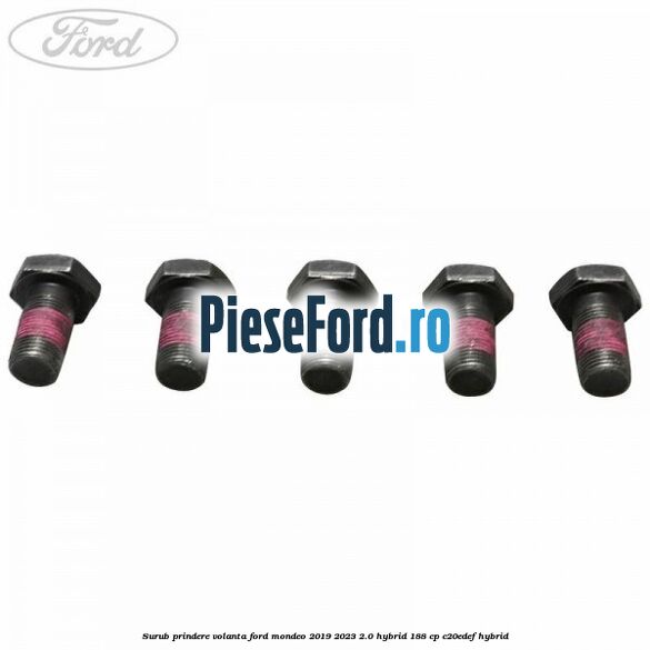 Surub prindere volanta Ford Mondeo 2019-2023 2.0 Hybrid 188 cp C20EDEF hybrid