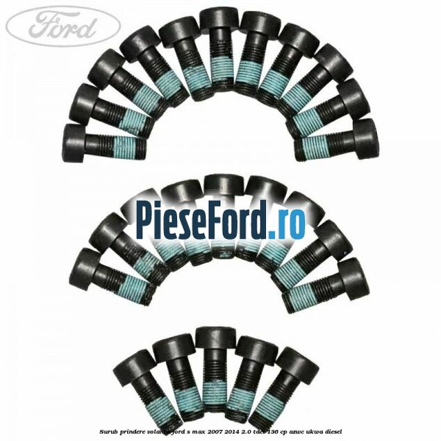 Surub prindere volanta Ford S-Max 2007-2014 2.0 TDCi 136 cp AZWC, UKWA diesel