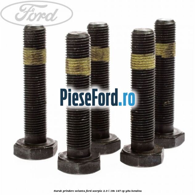 Surub prindere volanta Ford Scorpio 2.3 i 16V 147 cp Y5A benzina