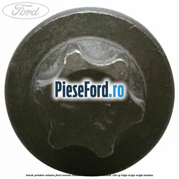 Surub prindere volanta Ford Tourneo Connect 2013-2018 1.0 EcoBoost 100 cp Surub prindere volanta Ford Tourneo Connect 2013-2018 1.0 EcoBoost 100 cp B3GA, M2GA, M2GB benzina