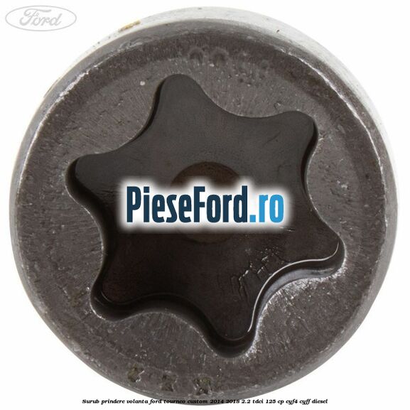 Surub prindere volanta Ford Tourneo Custom 2014-2018 2.2 TDCi 125 cp CYF4, CYFF diesel