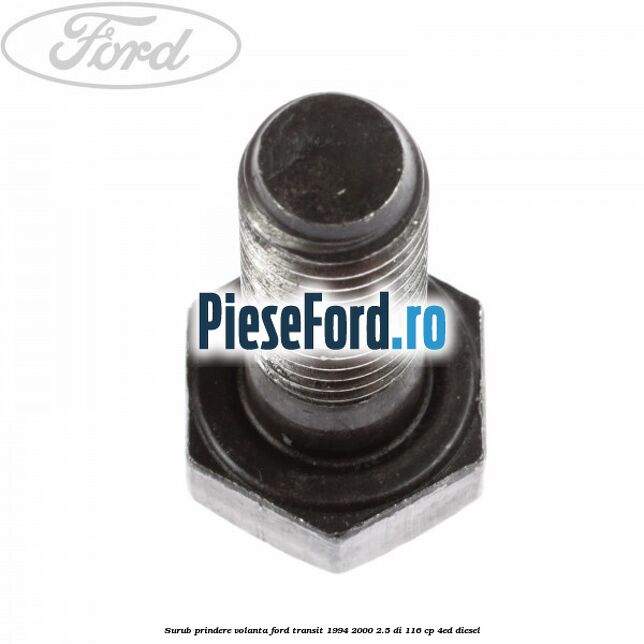 Surub prindere volanta Ford Transit 1994-2000 2.5 DI 116 cp 4ED diesel