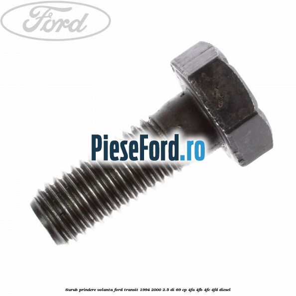Surub prindere volanta Ford Transit 1994-2000 2.5 DI 69 cp 4FA, 4FB, 4FC, 4FD diesel