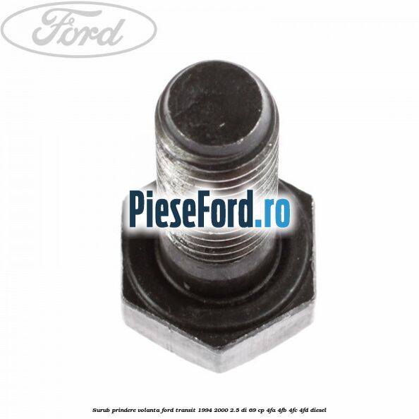 Surub prindere volanta Ford Transit 1994-2000 2.5 DI 69 cp 4FA, 4FB, 4FC, 4FD diesel