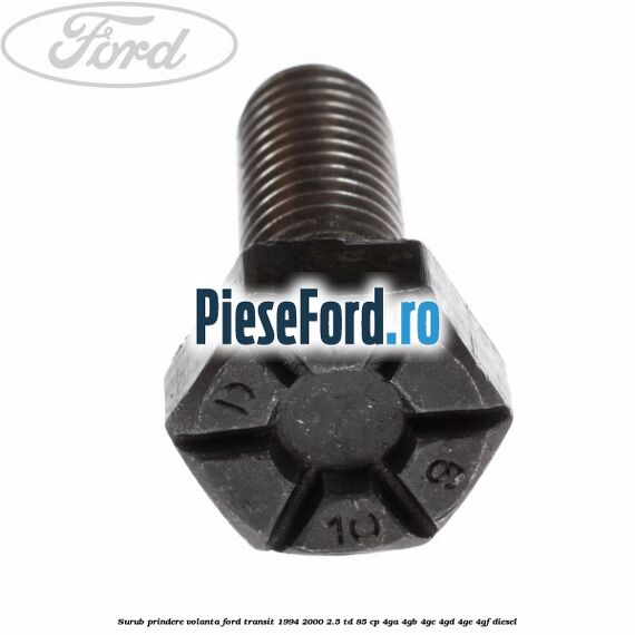 Surub prindere volanta Ford Transit 1994-2000 2.5 TD 85 cp 4GA, 4GB, 4GC, 4GD, 4GE, 4GF diesel