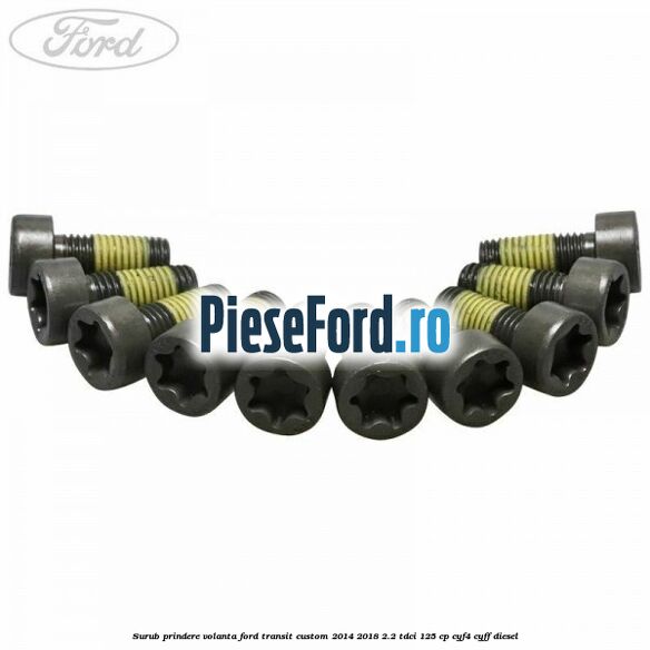 Surub prindere volanta Ford Transit Custom 2014-2018 2.2 TDCi 125 cp Surub prindere volanta Ford Transit Custom 2014-2018 2.2 TDCi 125 cp CYF4, CYFF diesel