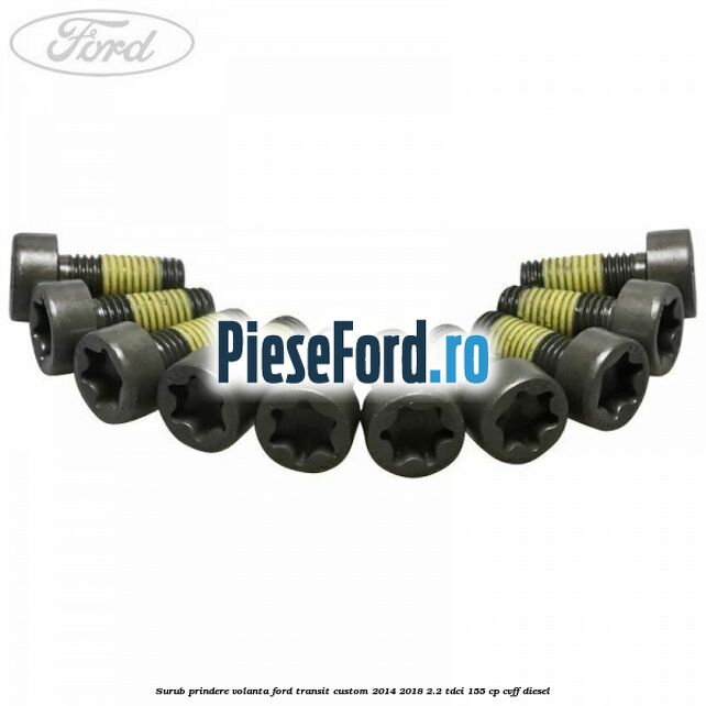 Surub prindere volanta Ford Transit Custom 2014-2018 2.2 TDCi 155 cp CVFF diesel