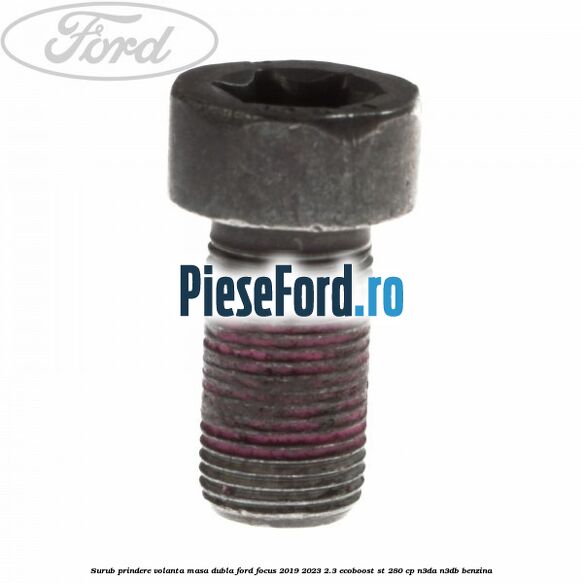 Surub prindere volanta masa dubla Ford Focus 2019-2023 2.3 EcoBoost ST 280 cp N3DA, N3DB benzina
