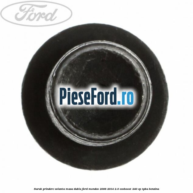 Surub prindere volanta masa dubla Ford Mondeo 2008-2014 2.0 EcoBoost 240 cp TPBA benzina