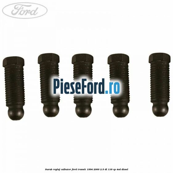 Surub reglaj culbutor Ford Transit 1994-2000 2.5 DI 116 cp Surub reglaj culbutor Ford Transit 1994-2000 2.5 DI 116 cp 4ED diesel