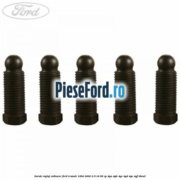Surub reglaj culbutor Ford Transit 1994-2000 2.5 TD 85 cp 4GA, 4GB, 4GC, 4GD, 4GE, 4GF diesel