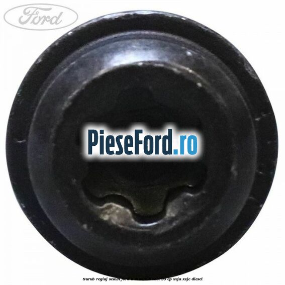 Surub reglaj scaun Ford B-Max 1.5 TDCi 95 cp XVJA, XVJC diesel