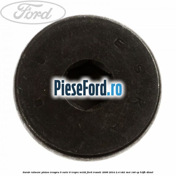 Surub rulment pinion treapta 5 cutie 6 trepte MT82 Ford Transit 2006-2014 2.4 TDCi 4x4 140 cp H9FB diesel