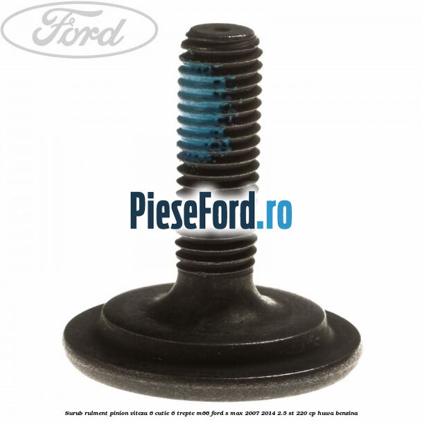 Surub rulment pinion viteza 6 cutie 6 trepte M66 Ford S-Max 2007-2014 2.5 ST 220 cp HUWA benzina