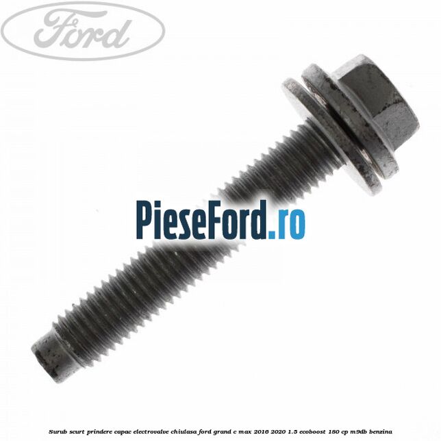 Surub scurt prindere capac electrovalve chiulasa Ford Grand C-Max 2016-2020 1.5 EcoBoost 180 cp Surub scurt prindere capac electrovalve chiulasa Ford Grand C-Max 2016-2020 1.5 EcoBoost 180 cp M9DB benzina