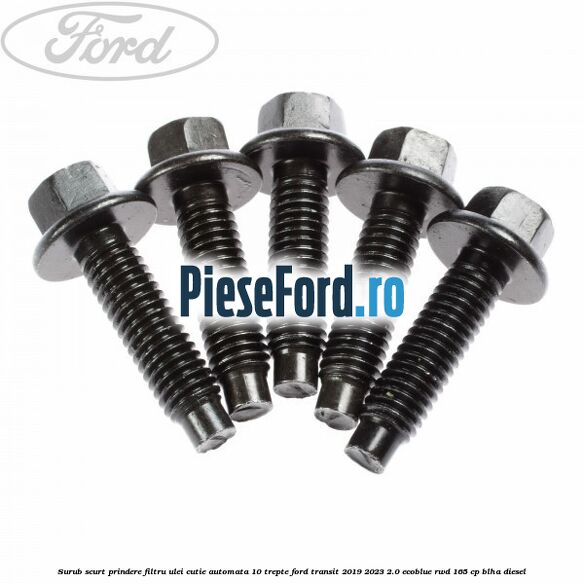 Surub scurt prindere filtru ulei cutie automata 10 trepte Ford Transit 2019-2023 2.0 EcoBlue RWD 165 cp BLHA diesel