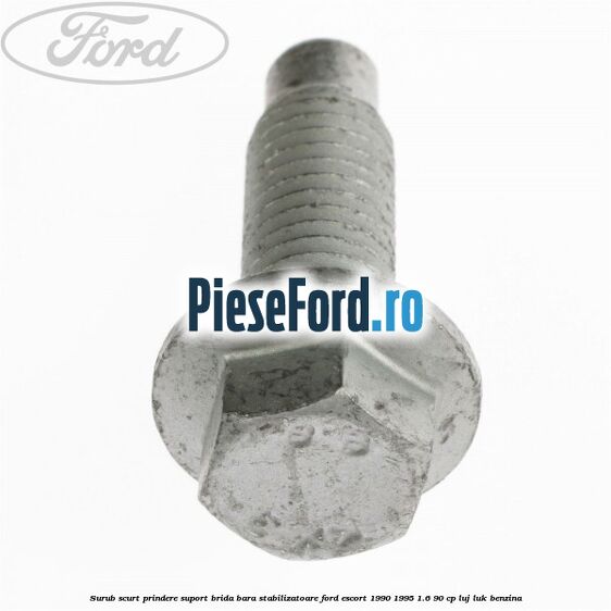 Surub scurt prindere suport brida bara stabilizatoare Ford Escort 1990-1995 1.6 90 cp LUJ, LUK benzina