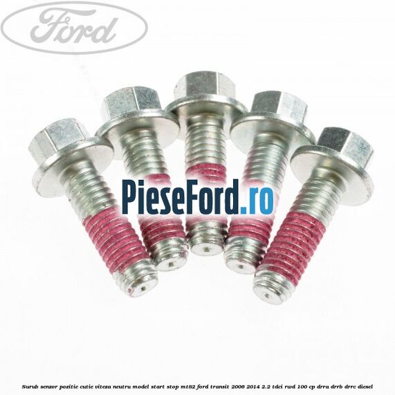 Surub senzor pozitie cutie viteza neutru model start stop MT82 Ford Transit 2006-2014 2.2 TDCi RWD 100 cp DRRA, DRRB, DRRC diesel