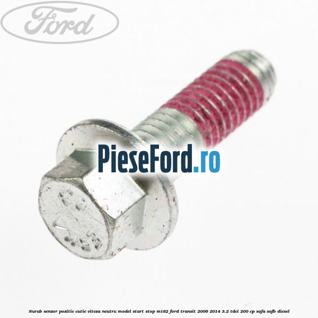 Surub senzor pozitie cutie viteza neutru model start stop MT82 Ford Transit 2006-2014 3.2 TDCi 200 cp SAFA, SAFB diesel