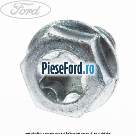 Surub solenoid cutie automata PowerShift Ford Focus 2011-2014 2.0 TDCi 136 cp UKDB diesel