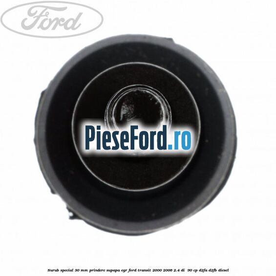 Surub special 30 mm prindere supapa EGR Ford Transit 2000-2006 2.4 DI  90 cp D2FA, D2FB diesel