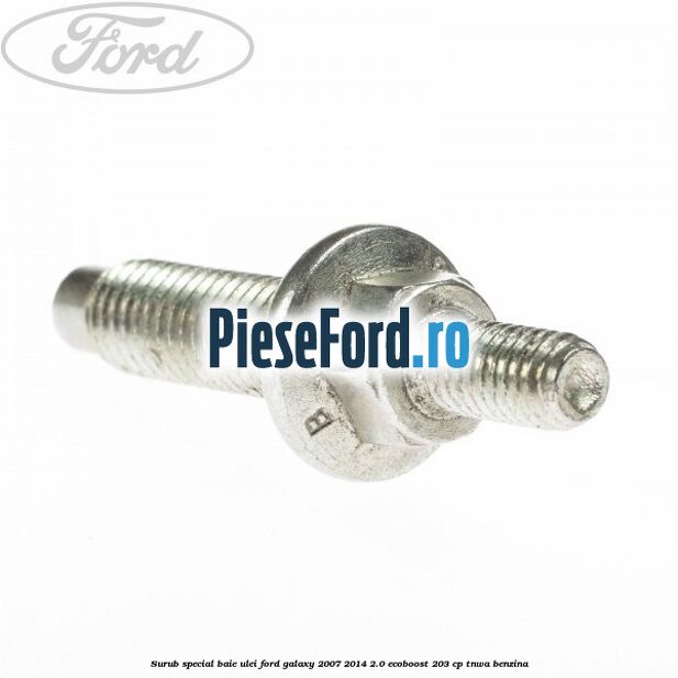 Surub special baie ulei Ford Galaxy 2007-2014 2.0 EcoBoost 203 cp Surub special baie ulei Ford Galaxy 2007-2014 2.0 EcoBoost 203 cp TNWA benzina