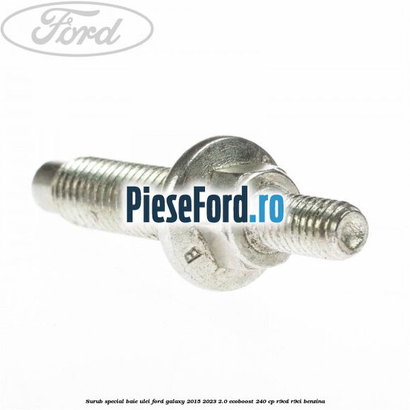 Surub special baie ulei Ford Galaxy 2015-2023 2.0 EcoBoost 240 cp R9CD, R9CI benzina