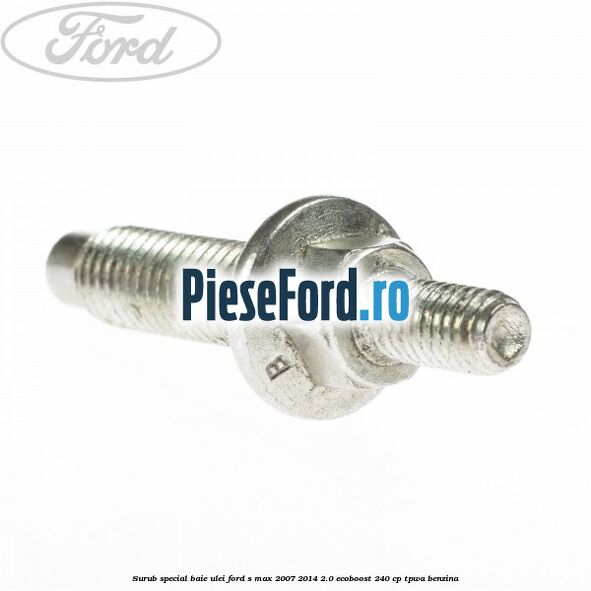 Surub special baie ulei Ford S-Max 2007-2014 2.0 EcoBoost 240 cp TPWA benzina