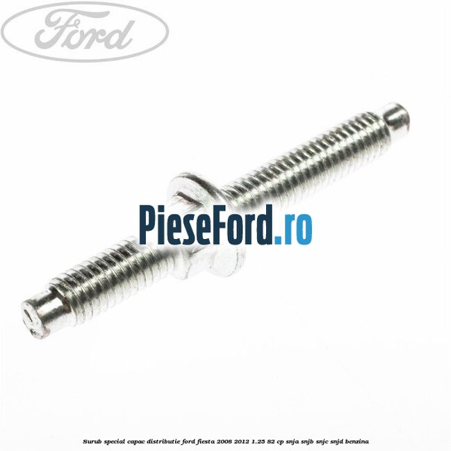 Surub special capac distributie Ford Fiesta 2008-2012 1.25 82 cp SNJA, SNJB, SNJC, SNJD benzina