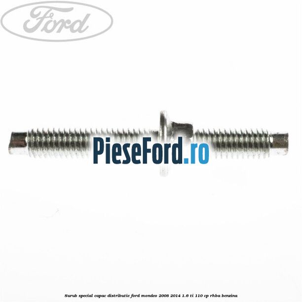 Surub special capac distributie Ford Mondeo 2008-2014 1.6 Ti 110 cp RHBA benzina