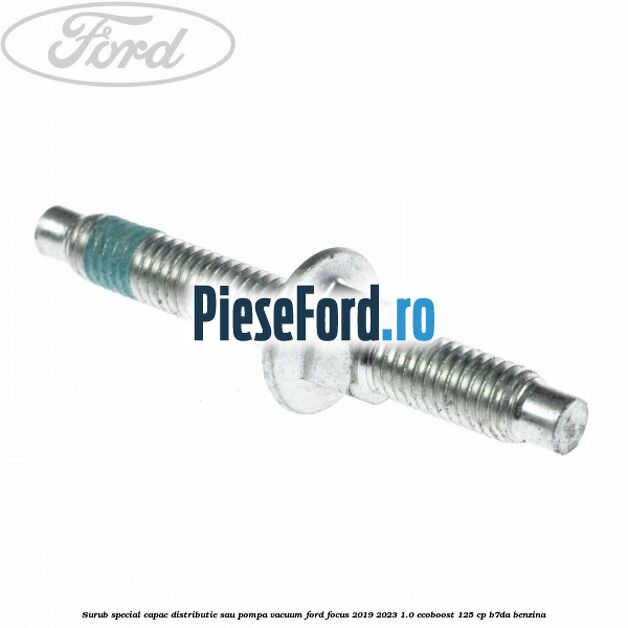 Surub special capac distributie sau pompa vacuum Ford Focus 2019-2023 1.0 EcoBoost 125 cp B7DA benzina