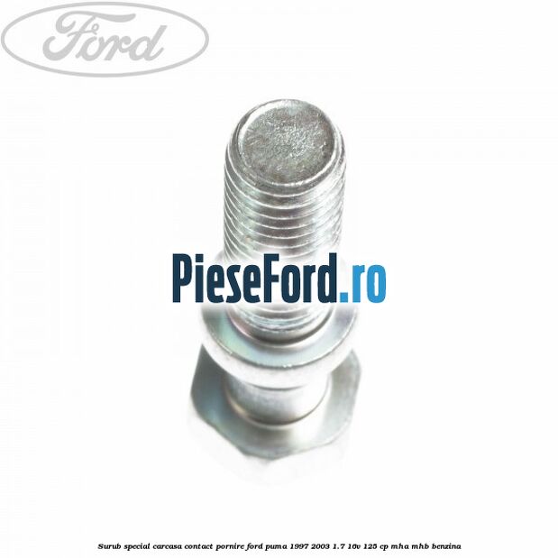 Surub special carcasa contact pornire Ford Puma 1997-2003 1.7 16V 125 cp MHA, MHB benzina
