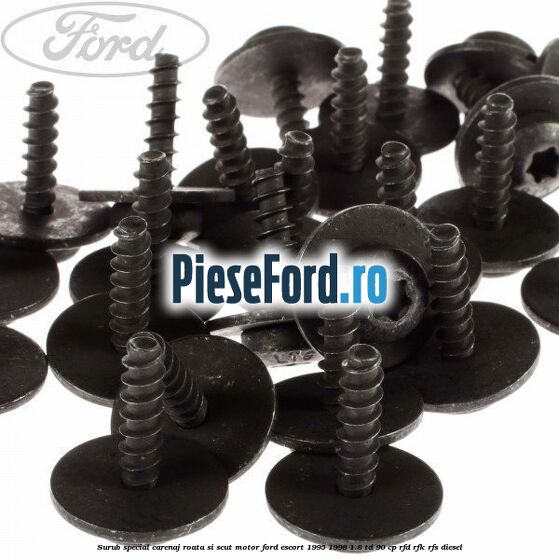 Surub special carenaj roata si scut motor Ford Escort 1995-1998 1.8 TD 90 cp RFD, RFK, RFS diesel