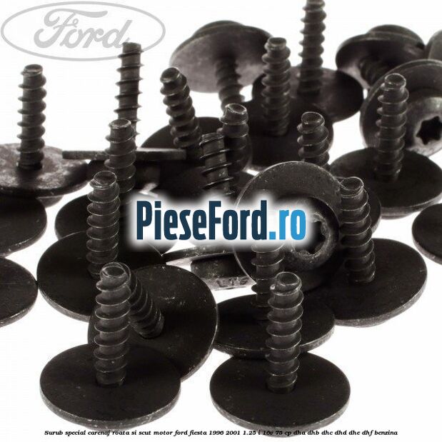 Surub special carenaj roata si scut motor Ford Fiesta 1996-2001 1.25 i 16V 75 cp DHA, DHB, DHC, DHD, DHE, DHF benzina