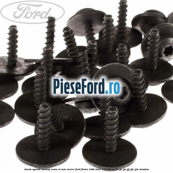 Surub special carenaj roata si scut motor Ford Fiesta 1996-2001 1.3 i 50 cp JJA, JJC, JJE, JJJ, JJK, JJM benzina