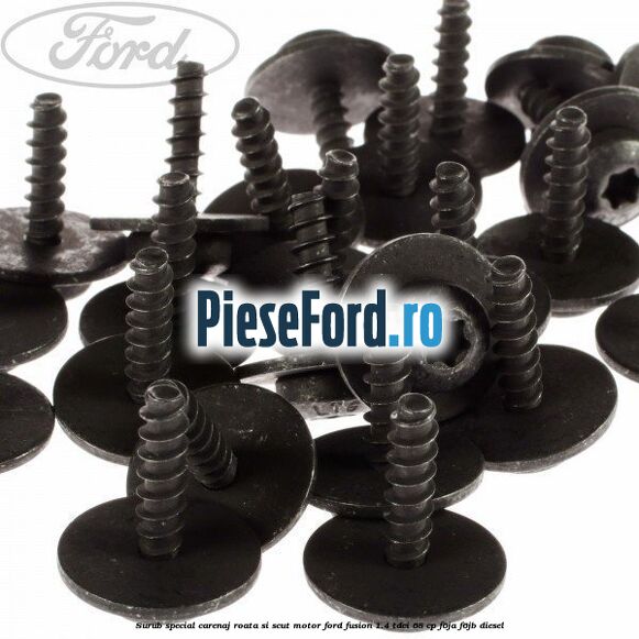 Surub special carenaj roata si scut motor Ford Fusion 1.4 TDCi 68 cp F6JA, F6JB diesel